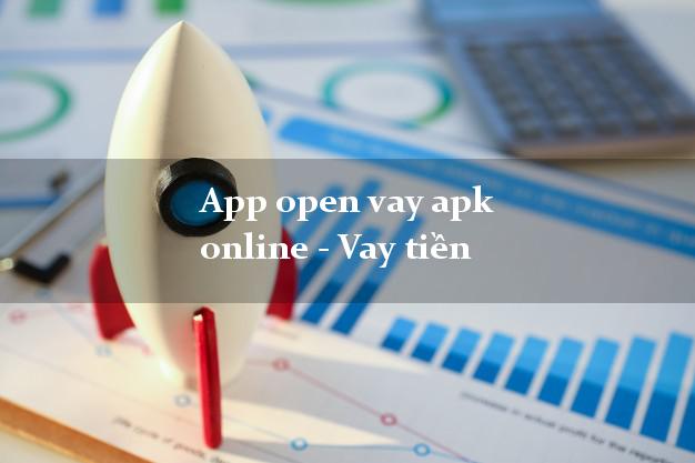 App open vay apk online - Vay tiền