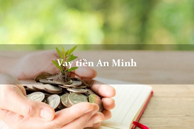 Vay tiền An Minh Kiên Giang