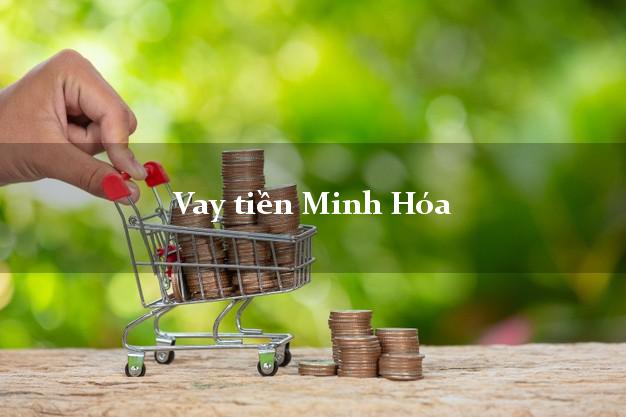 Vay tiền Minh Hóa Quảng Bình