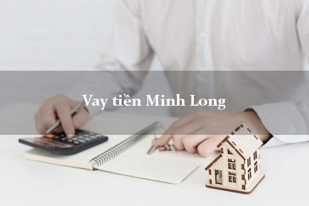 Vay tiền Minh Long Quảng Ngãi