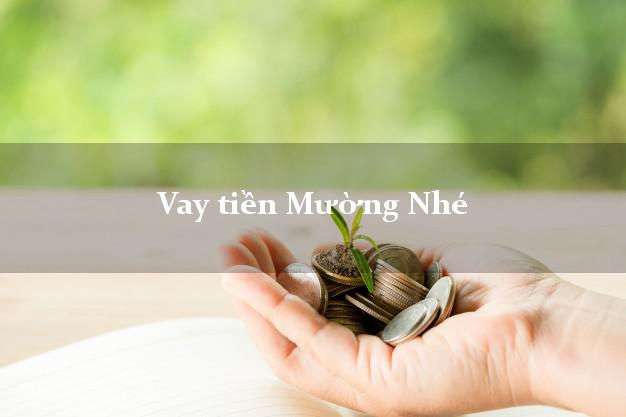 Vay tiền Mường Nhé Điện Biên