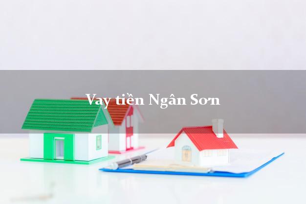 Vay tiền Ngân Sơn Bắc Kạn