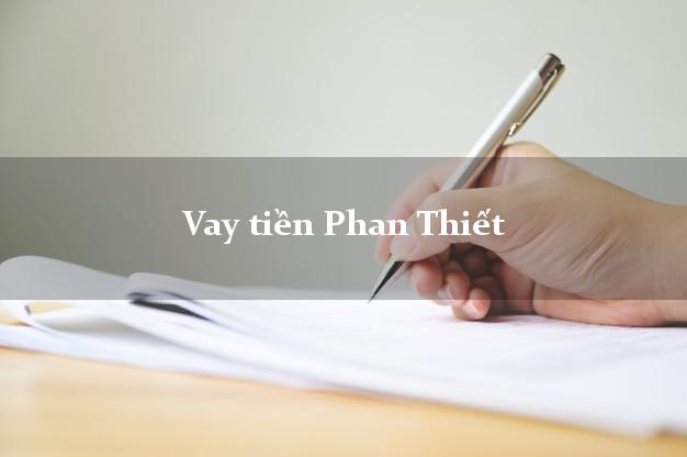 Vay tiền Phan Thiết Bình Thuận