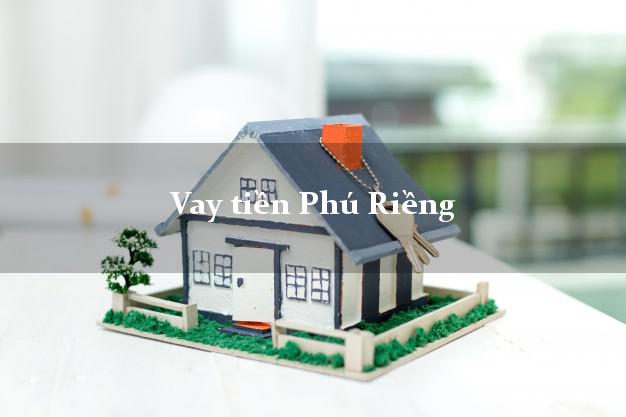 Vay tiền Phú Riềng Bình Phước