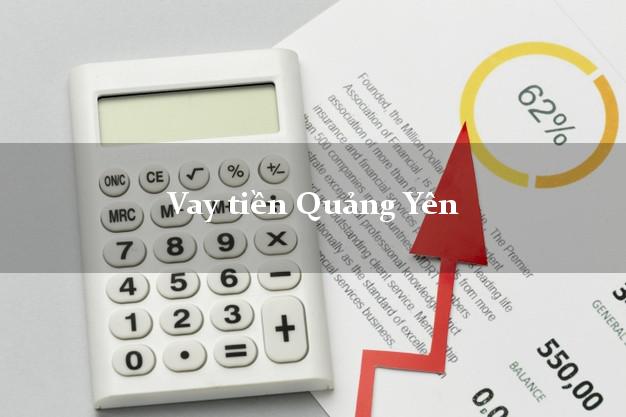 Vay tiền Quảng Yên Quảng Ninh