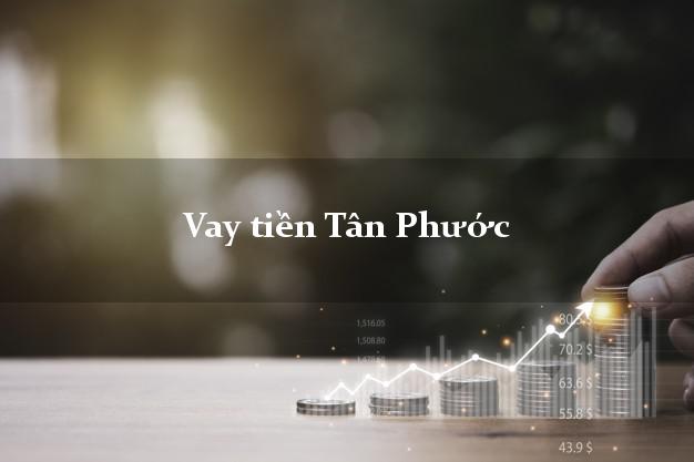 Vay tiền Tân Phước Tiền Giang