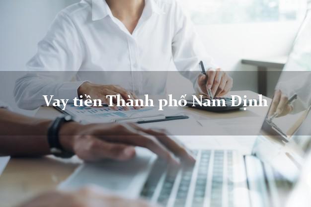 Vay tiền Thành phố Nam Định