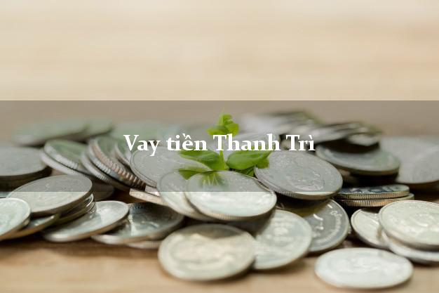 Vay tiền Thanh Trì Hà Nội