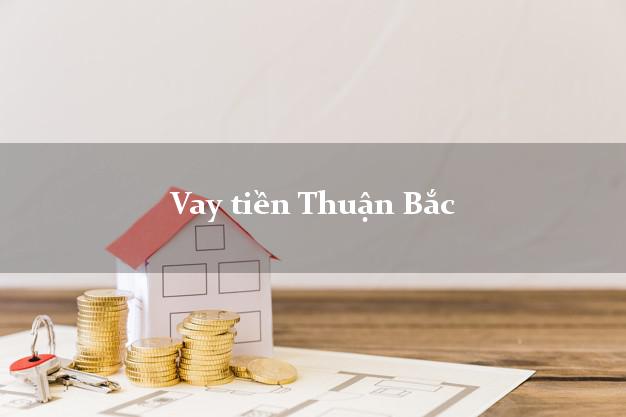 Vay tiền Thuận Bắc Ninh Thuận