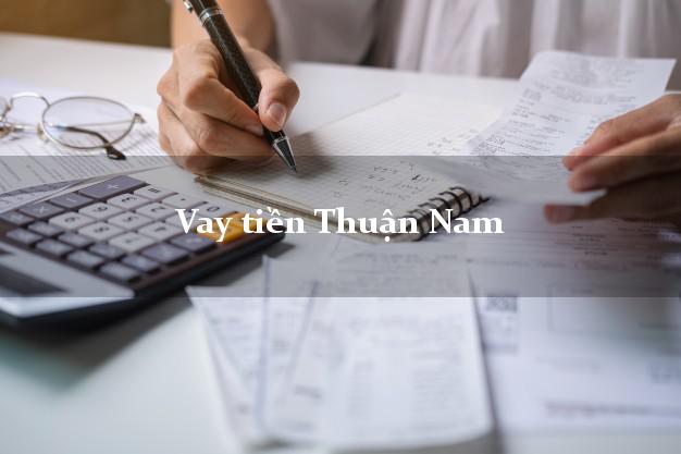 Vay tiền Thuận Nam Ninh Thuận