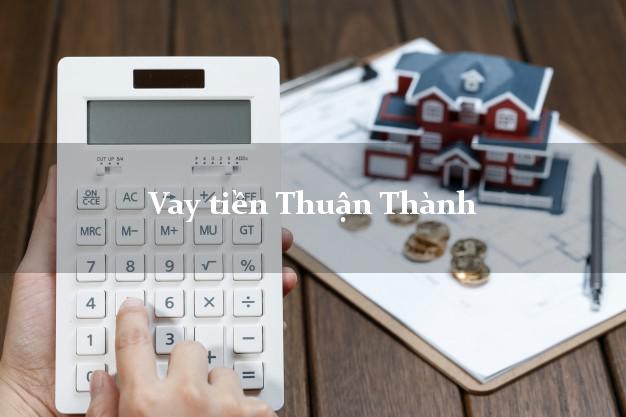 Vay tiền Thuận Thành Bắc Ninh