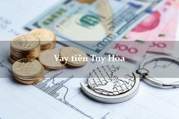 Vay tiền Tuy Hòa Phú Yên